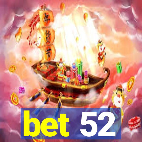 bet 52